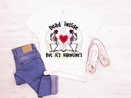 Dead Inside But Its Valentine’s (DTF Heat Transfer) RTS